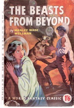 Image for The Beasts from Beyond: A world Fantasy Classic ---by Manly Wade Wellman (AKA: Strangers from the Heights )