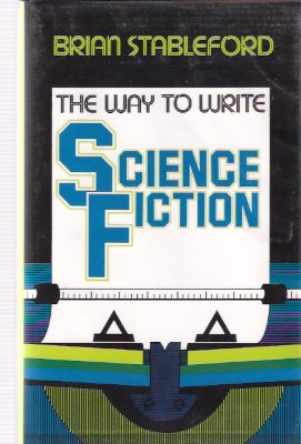 Image for The Way to Write Science Fiction ---by Brian Stableford