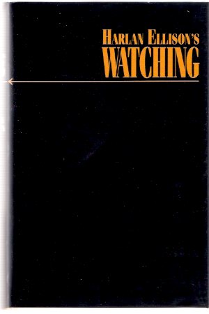 Image for Harlan Ellison's Watching ---by Harlan Ellison -a Signed Copy
