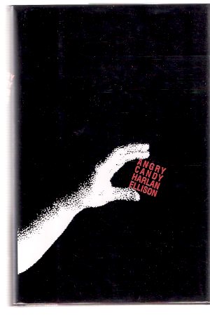 Image for Angry Candy ---by Harlan Ellison -a Signed Copy ( Paladin of the Lost Hour; Function of dream Sleep; Avenger of Death; Quicktime; With Virgil Oddum at the East Pole; Stuffing; Soft Monkey; Eidolons; laugh Track; Region Between; Footsteps; etc)