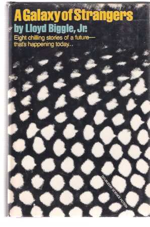 Image for A Galaxy of Strangers (includes: And Madly Teach; Double-Edged Rope; Eye for an Eye; First Love; Who's On First?; Round Trip to Esidarap; No Biz Like Show Biz; What Hath God Wrought? )