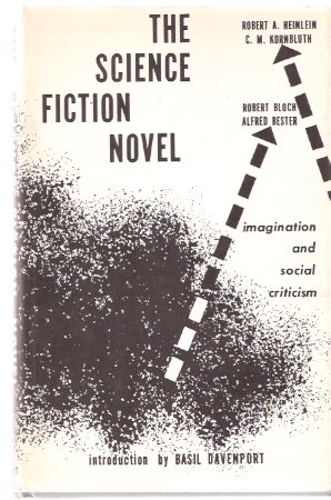 Image for The Science Fiction Novel - Imagination and Social Criticism ---by Robert A Heinlein; C M Kornbluth; Robert Bloch; Alfred Bester, Introduction By Basil Davenport