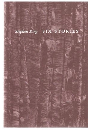 Image for Six Stories: Stephen King -a signed Copy ( from KING's Philtrum Press )( Lunch at The Gotham Cafe; L.T.'s Theory of Pets; Luckey Quarter; Autopsy Room Four; Blind Willie; The Man In the Black Suit )