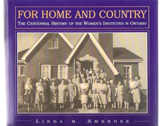 Image for For Home and Country: The Centennial History of the Women's Institutes in Ontario -a Signed Copy ( WI / W.I. )