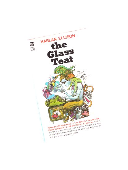 Image for The Glass Teat: Essays of Opinion on the Subject of Television -by Harlan Ellison ( Los Angeles Free Press related )