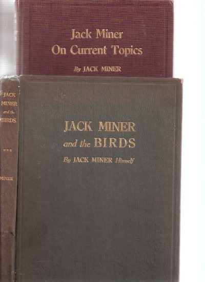 Image for Jack Miner and the Birds and Some Things I Know About Nature ---with Jack Miner on Current Topics ---2 Volumes ( Wild Goose Jack )