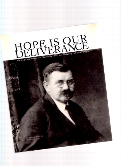 Image for Hope is Our Deliverance: Aeltester Jakob Aron Rempel - The Tragic Experience of a Mennonite Leader and His Family in Stalin's Russia