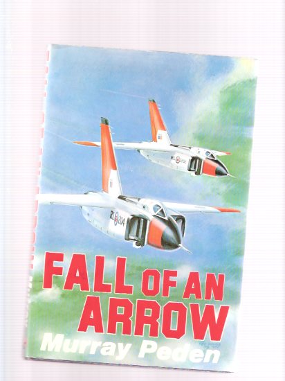 Image for Fall of an Arrow -by Murray Peden ( Avro Arrow jet / A V Roe )