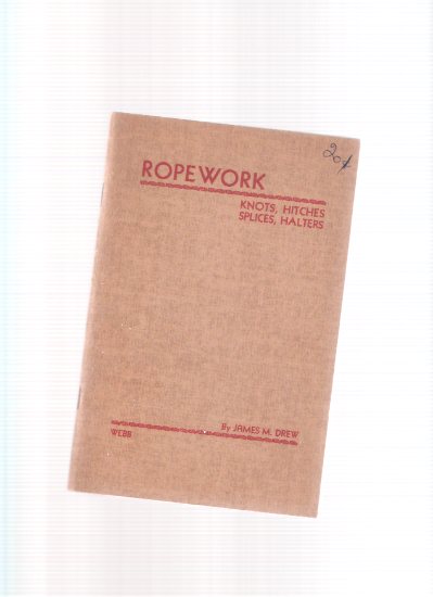 Image for Ropework: Knots, Hitches, Splices and Halters ( Rope Work )