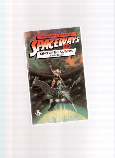 Image for Spaceways: King of the Slavers -by John Cleve --book 19