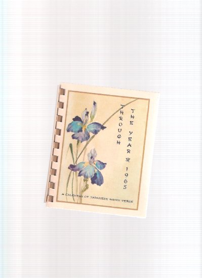 Image for Through the Year 1965: A Calendar of Japanese Haiku Verse ( Ryoto; Shushiki; Issa; Basho; Gakoku; Sura; Buson; Yuya; Muritake; Soin )