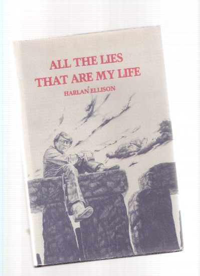 Image for All the Lies that are My Life ---by Harlan Ellison -a Signed Copy