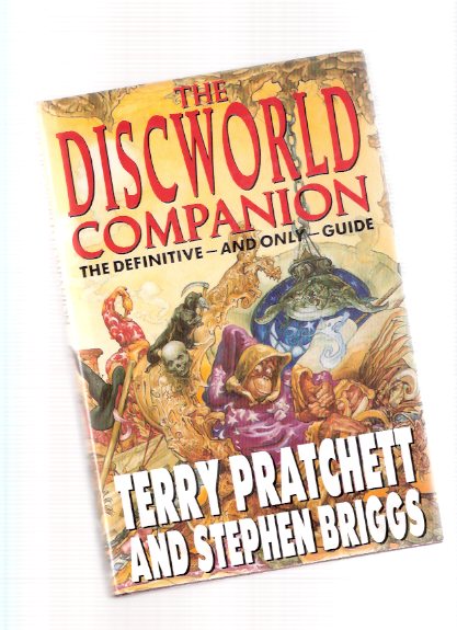 Image for The Discworld Companion: The Definitive - AND ONLY - Guide (includes: About the Companion; Discworld A - Z; Brief History of Disc World; Terry Pratchett Interview )