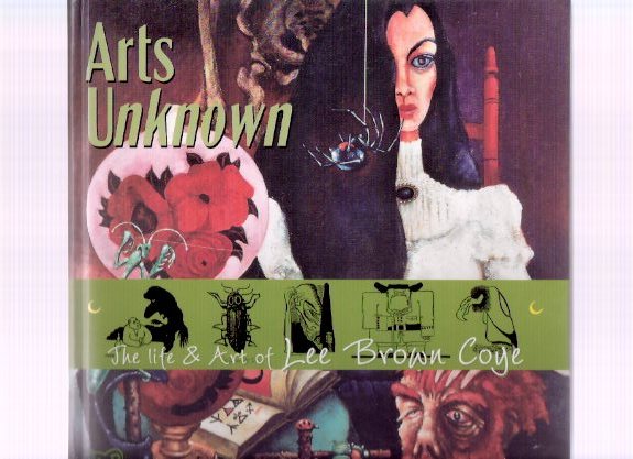 Image for Arts Unknown: The Life and Art of Lee Brown Coye ---with an Original Illustration Signed By Coye