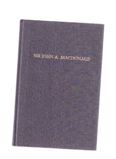 Image for Sir John A MacDonald: 1815 - 1891 -A Remembrance to Mark the Centennial of his Death, 6 June 1891 / Kingston Historical Society