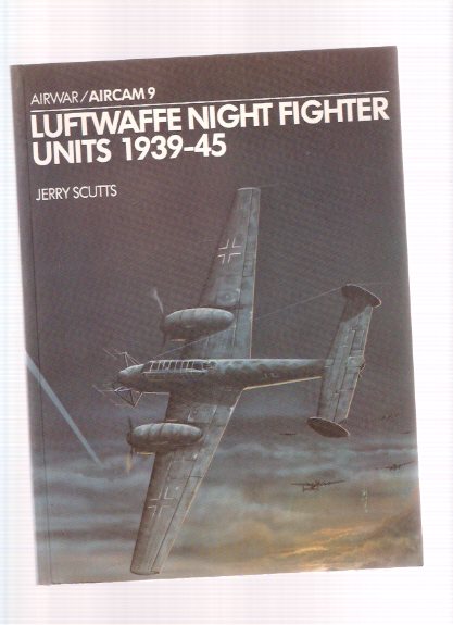 Image for LUFTWAFFE Night Fighter Units 1939 - 1945 / Osprey Airwar - Aircam Series # 9