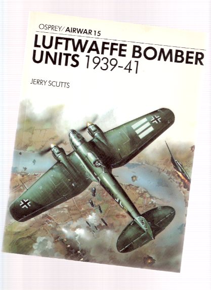 Image for LUFTWAFFE Bomber Units 1939 - 1941 / Osprey Airwar - Aircam Series # 15