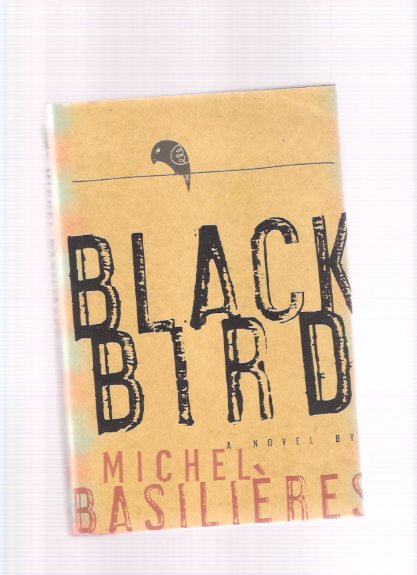 Image for Black Bird -a signed copy -by Michael Basilieres