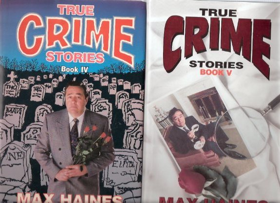 Image for True Crime Stories IV ---and Volume V ---by Max Haines -both are signed ( Books 4 / 5 )( Four / Five )( True Crime )