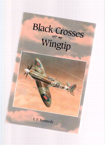 Image for Black Crosses Off My Wingtip ( RCAF / R.C.A.F. / Royal Canadian Air Force )