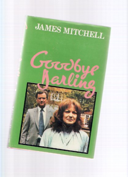 Image for Goodbye Darling -by James Mitchell --a Review Copy ( BBC TV Tie-In Cover with Moira Redmond and George Baker as Ann and Jonathan Cooper )