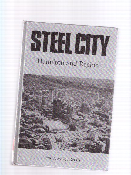 Image for Steel City: Hamilton and Region ( Wentworth County, Ontario Local History )
