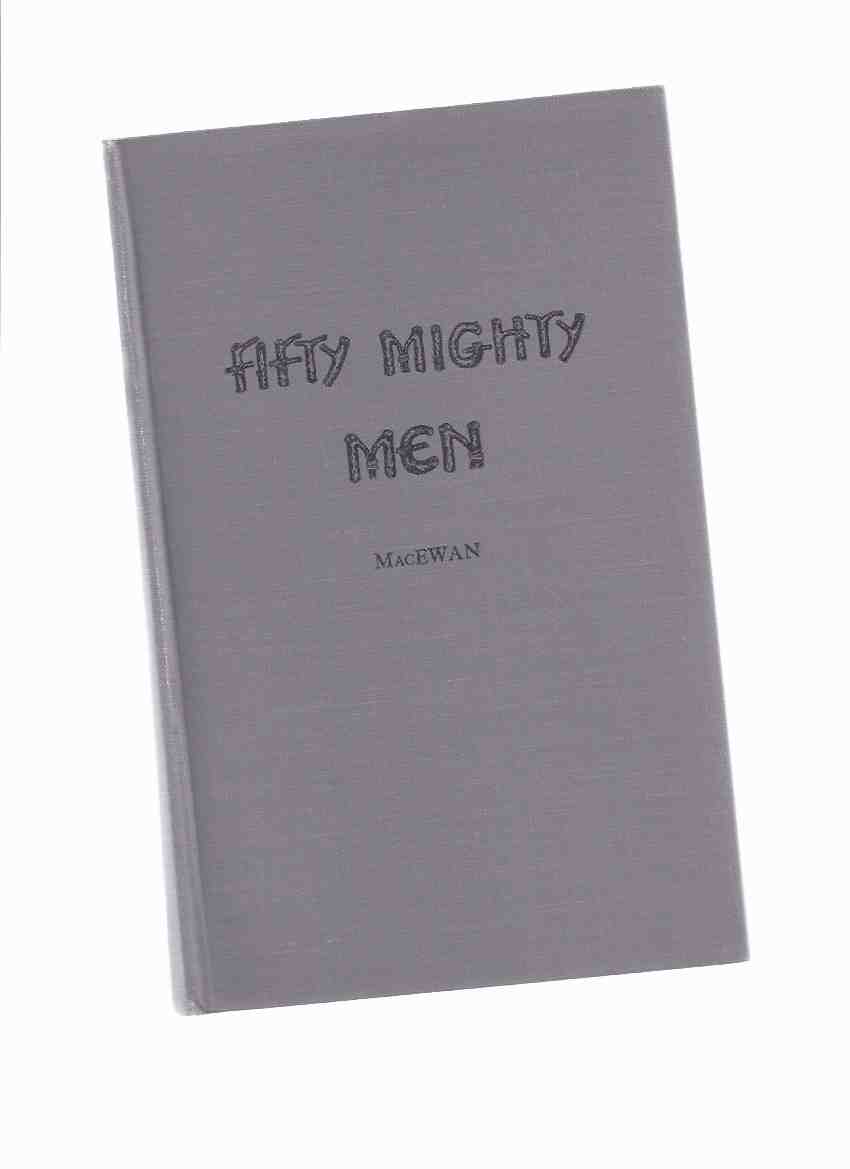 Image for Fifty Mighty Men ---by Grant MacEwan---a Signed Copy