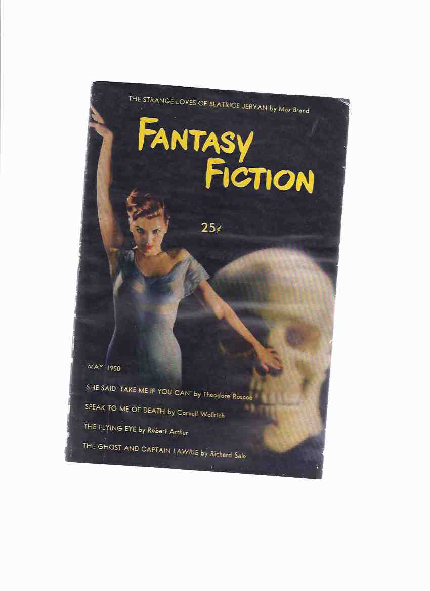 Image for Fantasy Fiction (volume 1, # 1, May 1950 (includes: She Said, 'Take Me if You dare'; Strange Loves of Beatrice Jervan; Flying Eye; President's Daughter; Benevolent Ghost & Capt Lowrie; Moose That Talked; Speak to Me of Death; Voice in Foxhole; etc)