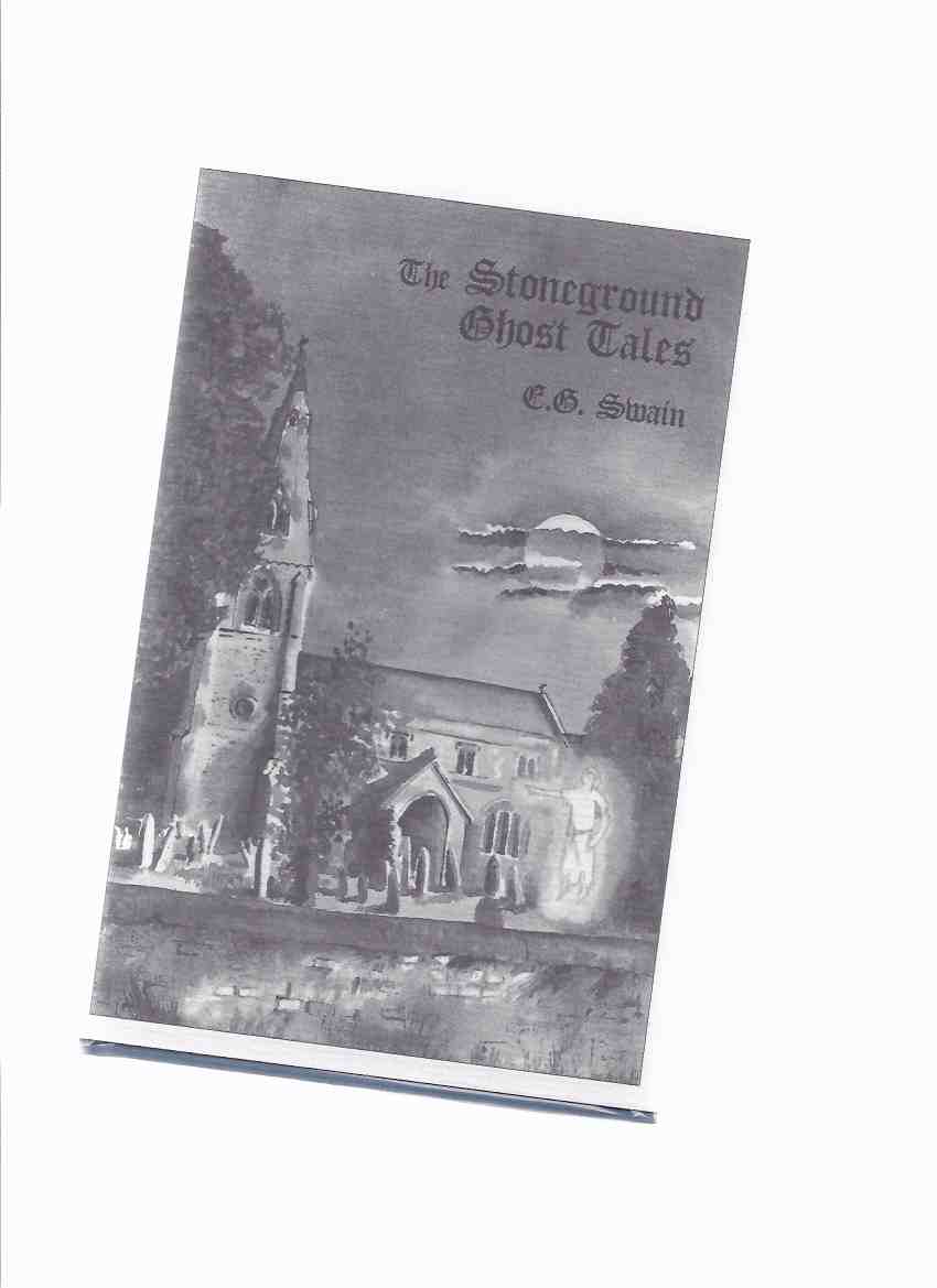 Image for The Stoneground Ghost Tales, Compiled from Recollections of Reverend Roland Batchel, Vicar of the Parish / Ash Tree Press (inc: Man with Roller; Bone to His Bone; Kirk Spook; Place of Safety; Indian Lamp Shade; Rockery; Lubrietta; Eastern Window etc)
