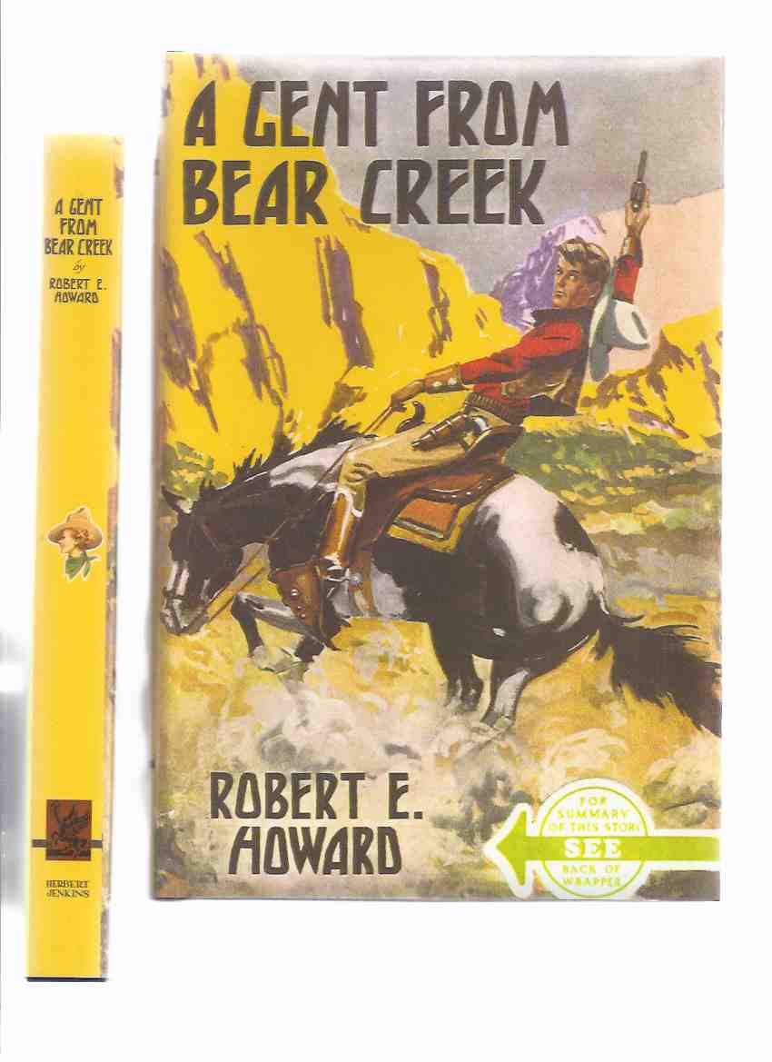 Image for A Gent from Bear Creek ---by Robert E Howard ( Breckinridge Elkins Stories - Striped Shirts Busted Hearts; Mountain Man; Meet Cap'n Kidd; Guns Mountains; Feud Buster; Road Bear Creek; Scalp Hunter; Cupid Bear Creek; Haunted Mountain; Educate or Bust )