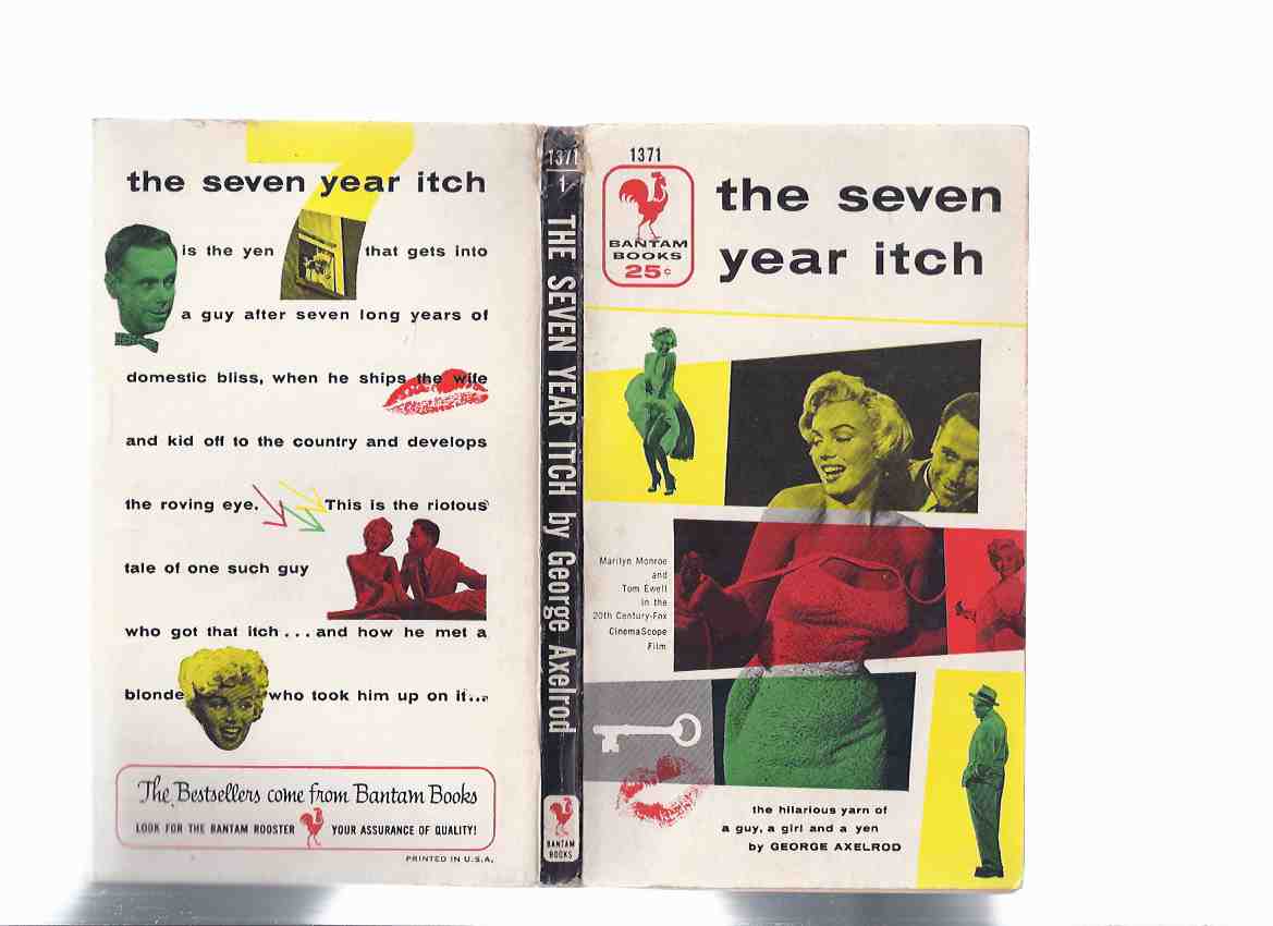 Image for The Seven Year Itch -the Hilarious Yarn of a Guy, a Girl and a Yen -by George Axelrod - Movie Tie-In Edition to the Marilyn Monroe and Tom Ewell 20th Century Fox CinemaScope Film