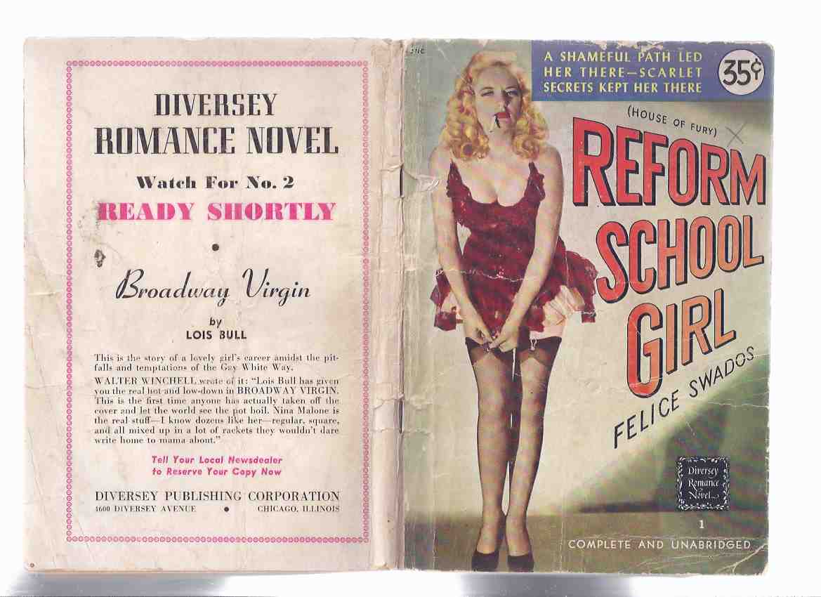 Image for REFORM SCHOOL GIRL -by Felice Swados (aka: House of Fury )( Diversey Romantic Novel # 1 / Digest - 1st State with Letters between Daisy and her Father )