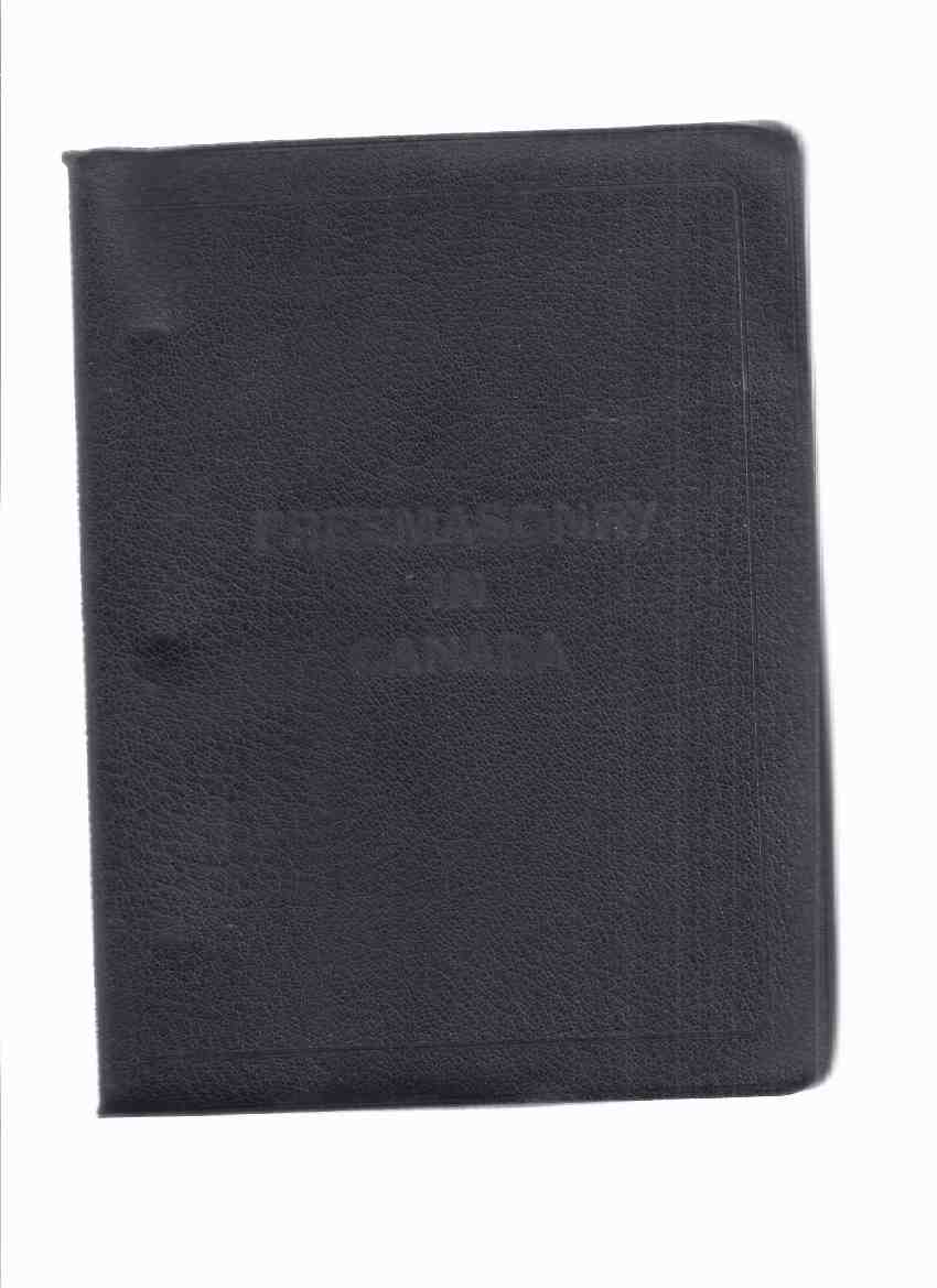 Image for Concise History of Freemasonry in Canada Containing an Authoritative Account of Supreme Bodies in the Dominion, the Introduction of Freemasonry Into the United States of America, and Other Valuable Instructive Information ( Masons / Masonic / Freemasons )