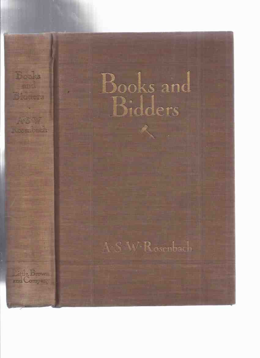 Image for Books and Bidders: The Adventures of a Bibliophile -by A S W Rosenbach ( Bookseller Memoir )