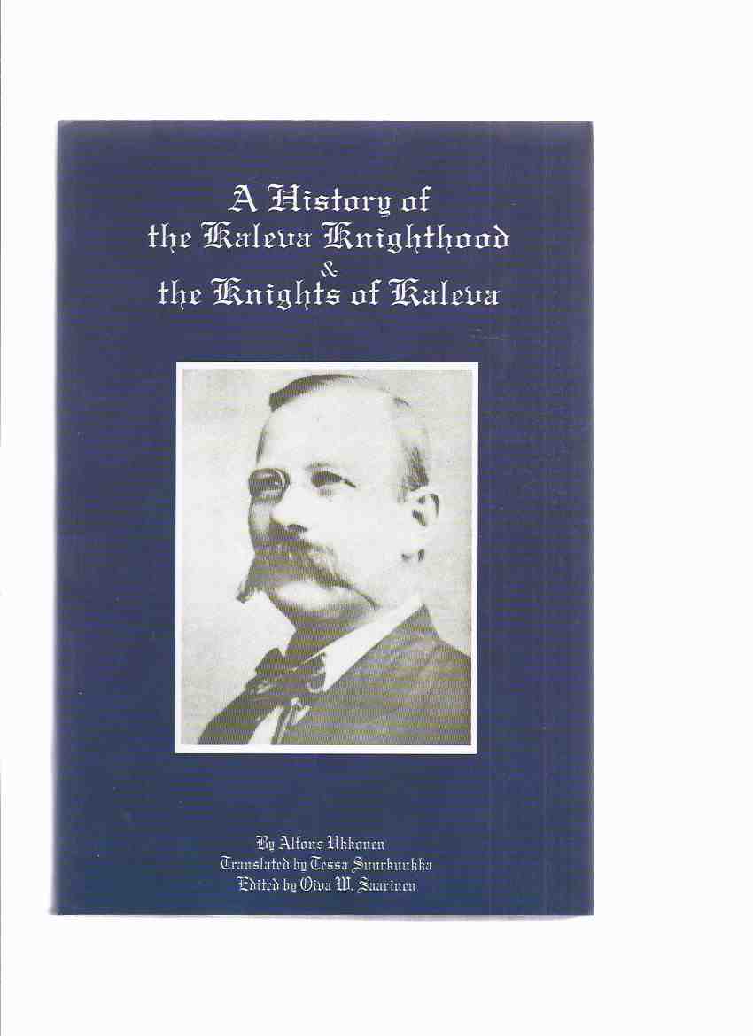 Image for A History of the Kaleva Knighthood and the Knights of Kaleva ( Finnish - Canadian and Finnish North American History )