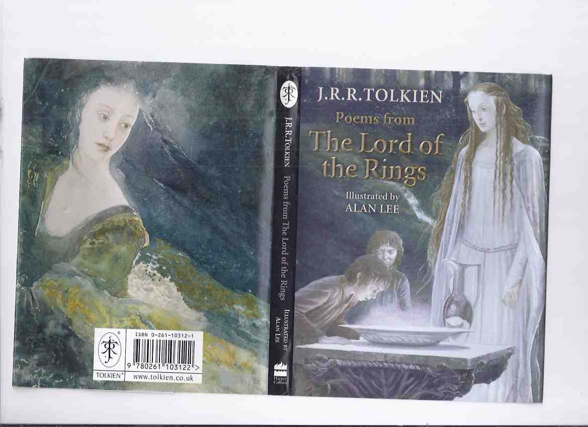 Image for Poems from The Lord of the Rings ---by J R R Tolkien, Alan Lee Cover Art ( Poetry and Songs from: Fellowship of the Ring; The Two Towers; The Return of the King )( Walking Song; Tom Bombadil's /Gollum's / Bilbo's Song; Frodo's Lament for Gandalf, etc)