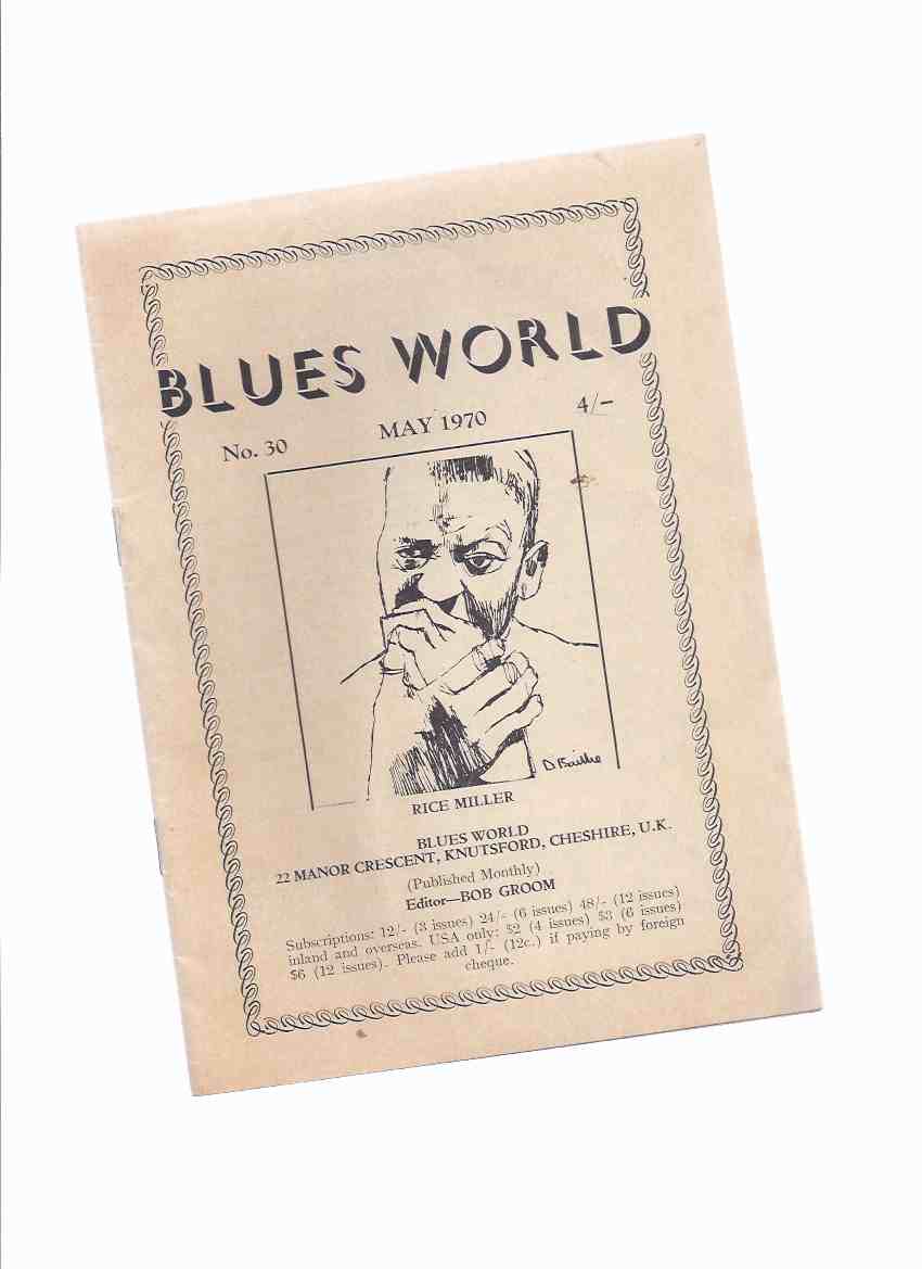 Image for Blues World, No. 30, May 1970 ( Johnny Shines & Big Boy Crudup at MSG; Blues as a Secular Religion (part 2); Rice Miller, Harmonica Wizard; Legacy of Blind Lemon; Luther Allison at Oberlin College; Memphis Slim at Royal Festival Hall; Sun Legend; etc)