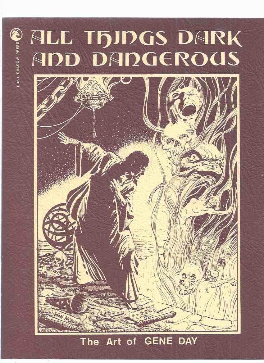 Image for All Things Dark and Dangerous: The Art of Gene Day -Signed 5 x By the Artist # 00 of 50 Copies (with 4 Hand Coloured Illustrations )(inc. Solomon Kane, Star Wars; Nyarlathotep; Dorian Hawkmoon, Shadow; Doc Savage, The White Rabbit, Samurai Warriors, etc)