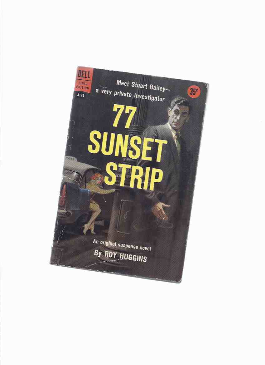 Image for 77 Sunset Strip -by Roy Huggins ( Basis for the TV Series )