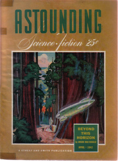 Astounding Science Fiction, April 1942, Vol. 29, # 2 ( Stories Include: Beyond This Horizon; Silence is Deadly; Co-Operate or Else; Monopoly; If You're Smart; Strain; The Eagles Gather ) ( Pulp Magazine Stories; Time Pussy in Probability Zero ). Image for Astounding Science Fiction, April 1942, Vol. 29, # 2 ( Stories Include: Beyond This Horizon; Silence is Deadly; Co-Operate or Else; Monopoly; If You're Smart; Strain; The Eagles Gather ) ( Pulp Magazine Stories; Time Pussy in Probability Zero ).