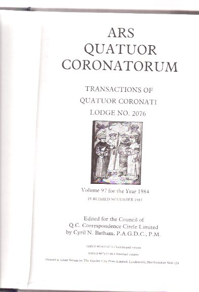 Image for ARS Quatuor Coronatorum, Volume 97 ( XCVII ) for the Year 1984; Transactions of the Quatuor Coronati Lodge No. 2076 London, The Premier Lodge of Masonic Research, with The Supplement Miscellanea Latomorum or Masonic Notes and Queries ( # / Number )
