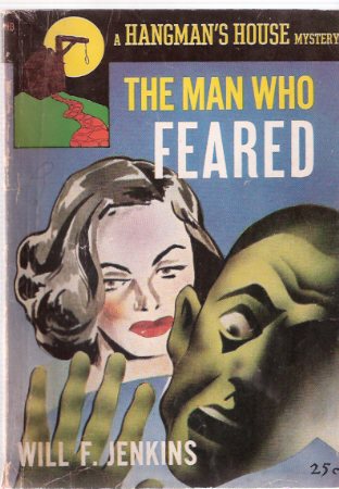 Image for The Man Who Feared ---by Will F Jenkins / Hangman's House # 4