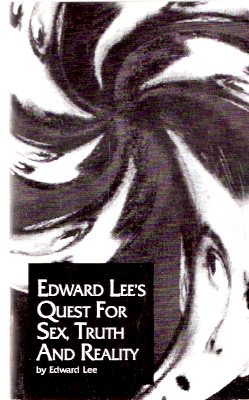 Image for Edward Lee's Quest for Sex, Truth and Reality --- Signed by Edward Lee