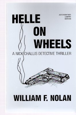 Image for Helle on Wheels - a Nick Challis Detective Thriller ---by William F Nolan ---a signed Copy ( Hell )