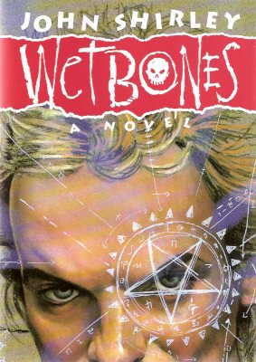 Image for Wet Bones ---by John Shirley - a Signed Copy