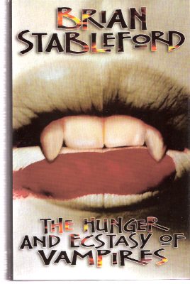 Image for The Hunger and Ecstasy of Vampires ---by Brian Stableford - a Signed Copy