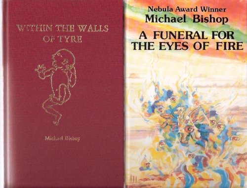 Image for A Funeral for the Eyes of Fire ---by Michael Bishop ---a Signed Copy ---with Within the Walls of Tyre, a Sceenplay