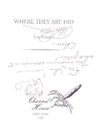 Image for Where They are Hid ---by Tim Powers ---a Signed Copy (signed twice with small sketch)