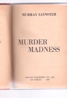 Murder Madness ---by Murray Leinster Image for Murder Madness ---by Murray Leinster