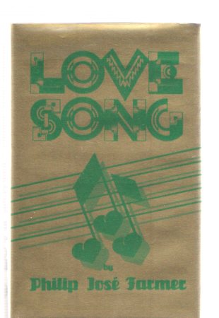 Love Song - a Gothic Romance ---by Philip Jose Farmer -a Signed Copy Image for Love Song - a Gothic Romance ---by Philip Jose Farmer -a Signed Copy